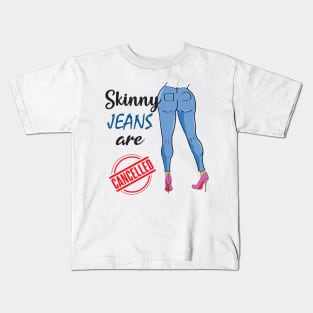 Skinny jeans are cancelled Social Media Trend Funny Design Kids T-Shirt